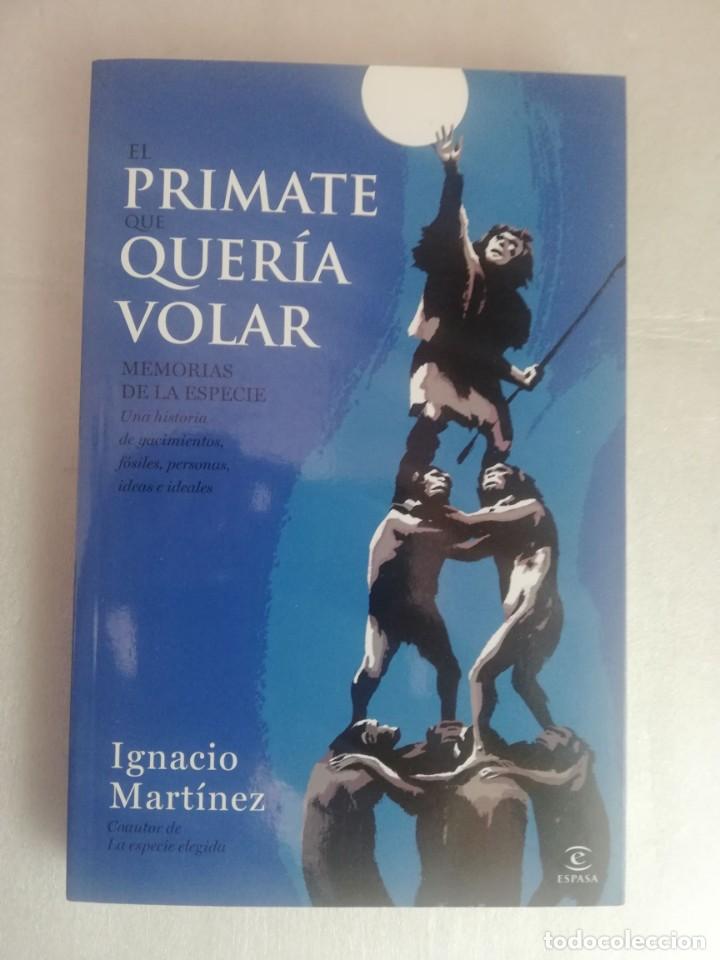 Libros de segunda mano: EL PRIMATE QUE QUER&Iacute;A VOLAR - IGNACIO MART&Iacute;NEZ/ ESPASA - Foto 1