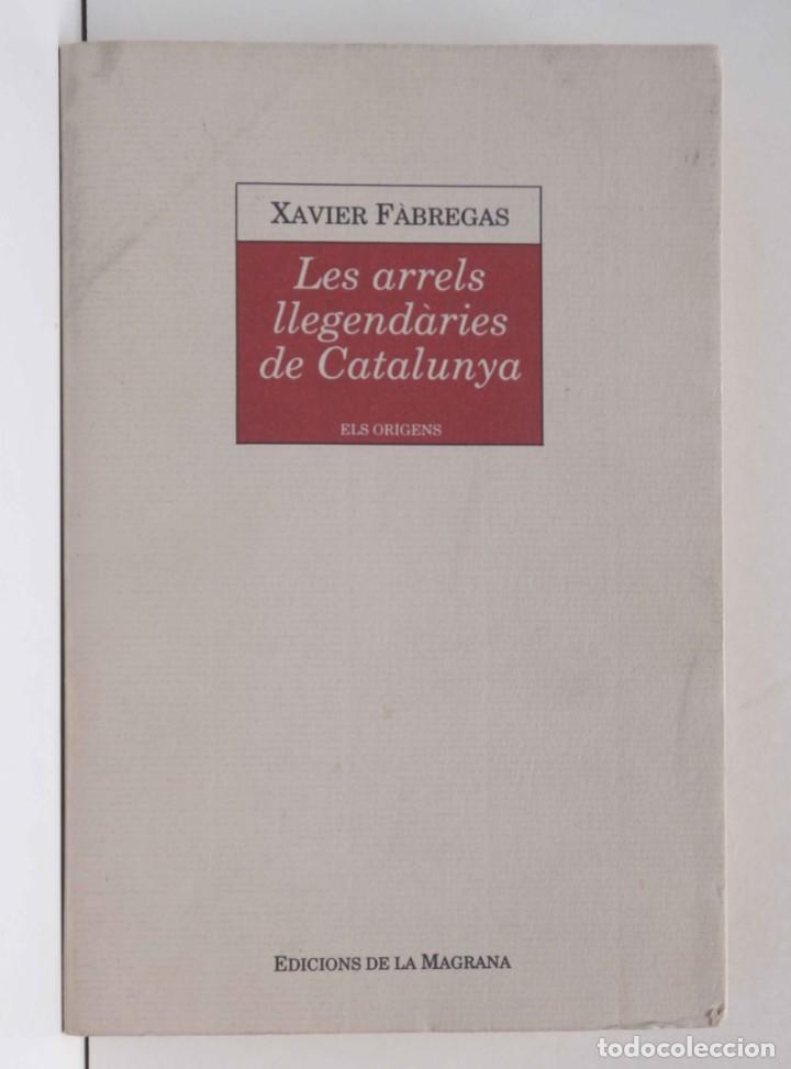Libros de segunda mano: Les arrels llegend&agrave;ries de Catalunya - Xavier F&Agrave;BREGAS - Foto 1