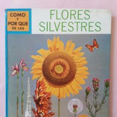 Libros de segunda mano: CÓMO Y PORQUÉ - FLORES SILVESTRES -EDITORIAL MOLINO BARCELONA - ENVÍO CERTIFICADO 4,99
