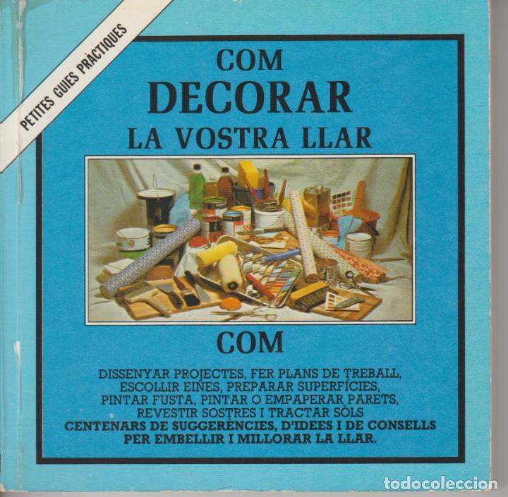 Libros de segunda mano: LLIBRE ... COM DECORAR LA VOSTRA LLAR - HAROLD I ELIZABETH KING - ED. BLUME - Foto 1