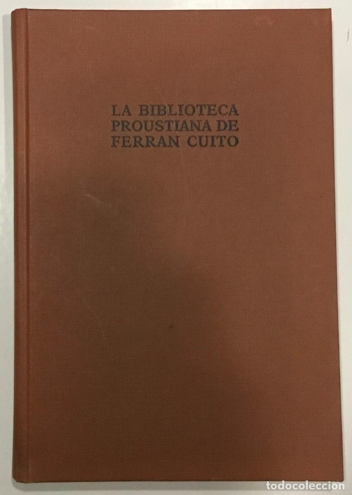 Libros de segunda mano: LA BIBLIOTECA PROUSTIANA DE FERRAN CUITO. - Foto 2