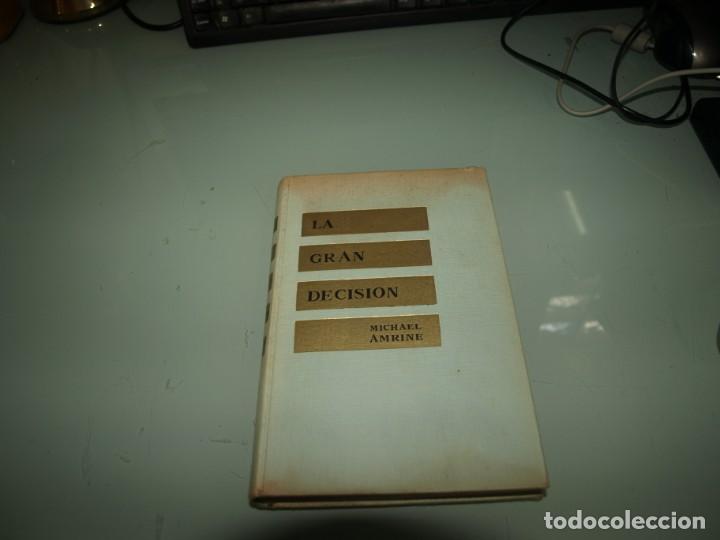 Libros de segunda mano: Michael Amrine, La gran decision. Historia secreta de la bomba atomica - Foto 1