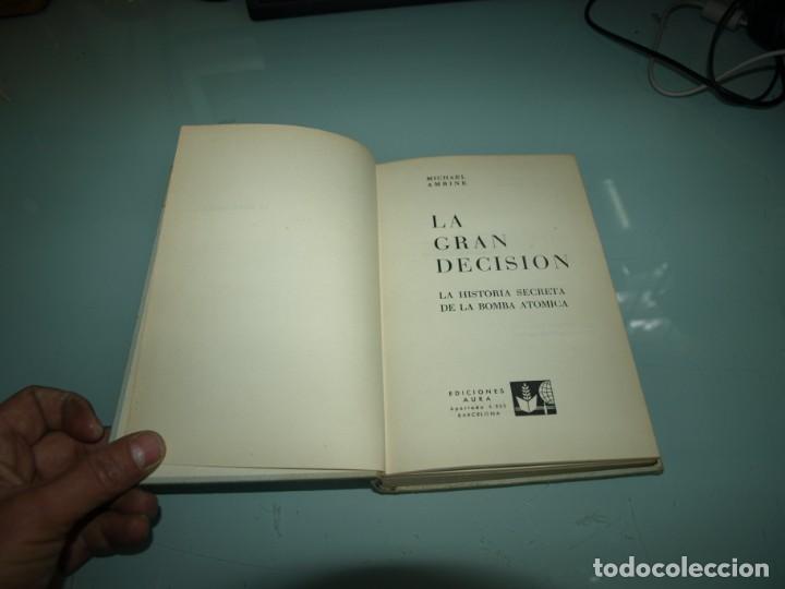 Libros de segunda mano: Michael Amrine, La gran decision. Historia secreta de la bomba atomica - Foto 2
