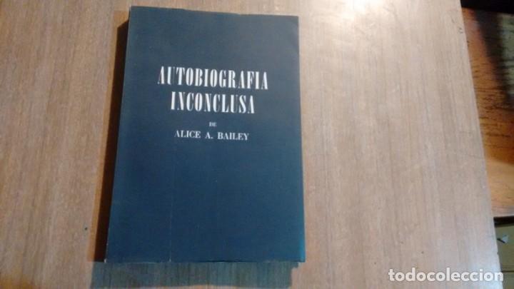 Libros de segunda mano: ALICE A. BAILEY - AUTOBIOGRAFIA INCONCLUSA - Foto 2