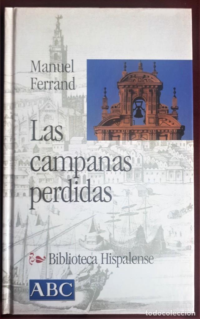 Libros de segunda mano: LAS CAMPANAS PERDIDAS. MANUEL FERRAND. BIBLIOTECA HISPALENSE. - Foto 1