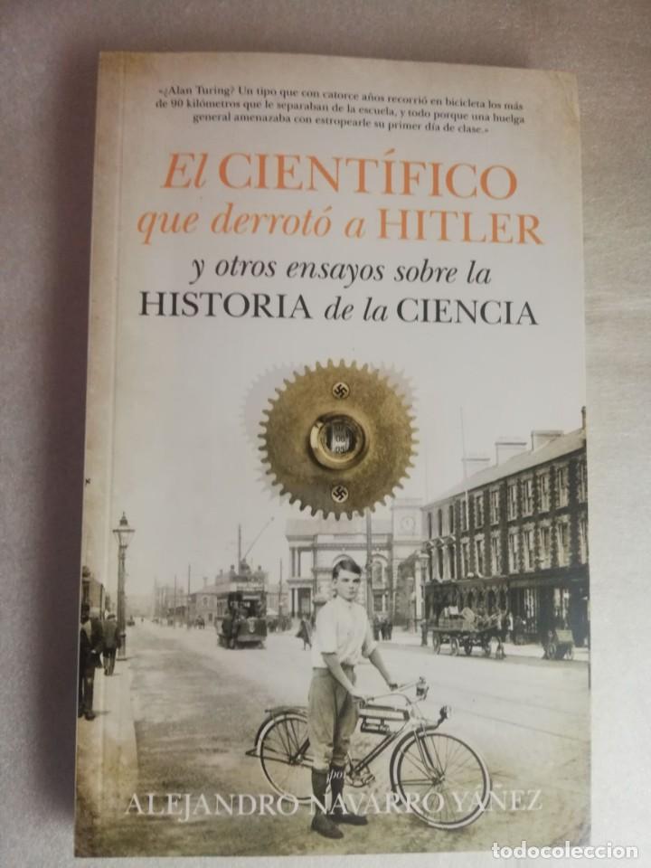 Libros de segunda mano: EL CIENTIFICO QUE DERROT&Oacute; A HITLER - ALEJANDRO NAVARRO - Foto 1