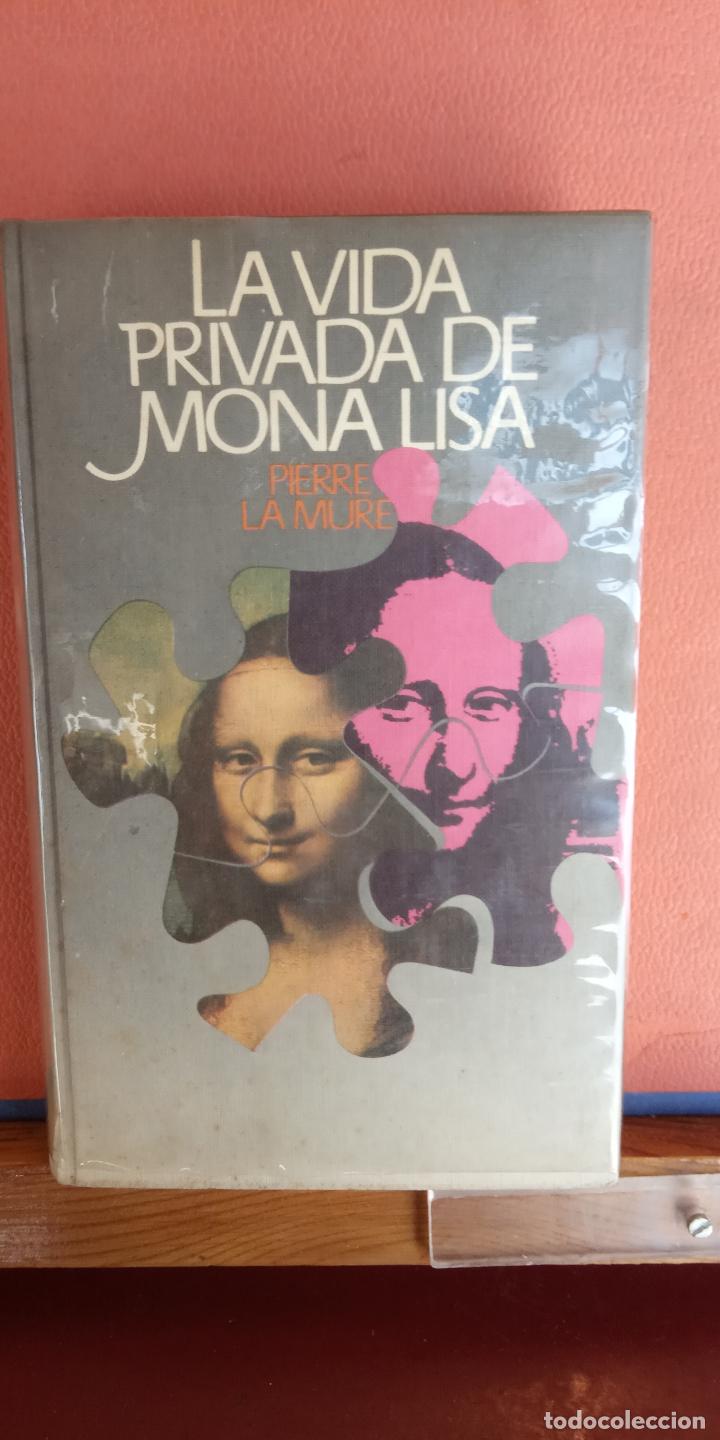 Libros de segunda mano: LA VIDA PRIVADA DE LA MONA LISA. PIERRE LA MURE. CIRCULO DE LECTORES. - Foto 1