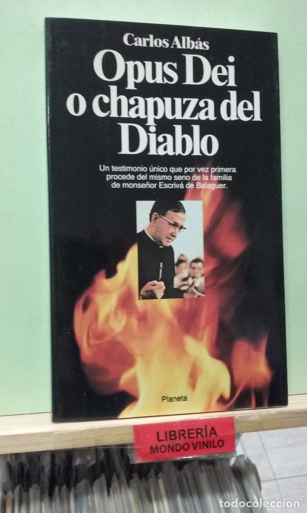 Libros de segunda mano: Opus Dei o chapuza del diablo. Carlos Alb&aacute;s - Foto 1