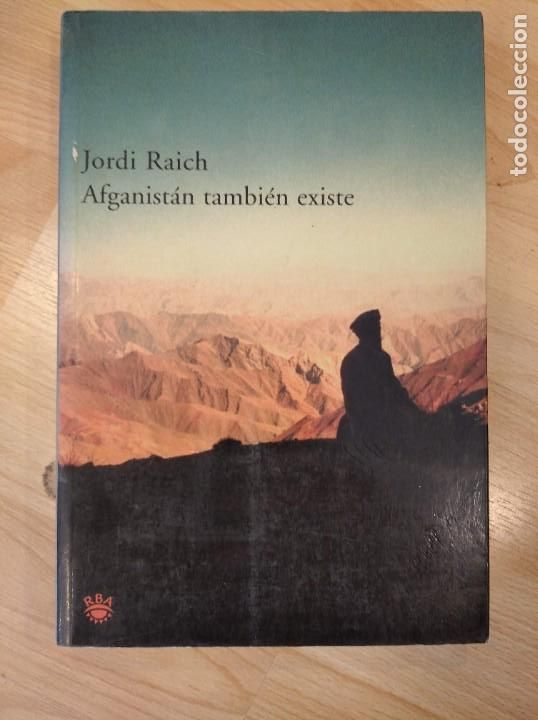 Libros de segunda mano: Afganist&aacute;n tambi&eacute;n existe. Jordi Raich - Foto 1