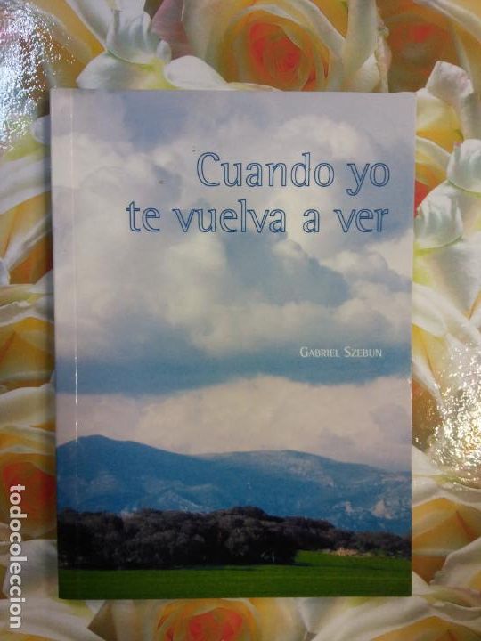 Libros de segunda mano: CUANDO YO TE VUELVA A VER. GABRIEL SZEBUN. - Foto 1