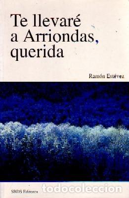 Libros de segunda mano: TE LLEVAR&Eacute; A ARRIONDAS, QUERIDA, EST&Eacute;VEZ, RAM&Oacute;N, L-1405 - Foto 1