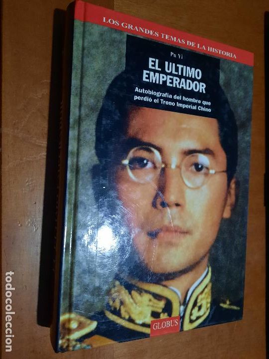 Gebrauchte B&uuml;cher: EL &Uacute;LTIMO EMPERADOR. PU YI. GLOBUS. TEMAS DE LA HISTORIA. TAPA DURA. BUEN ESTADO