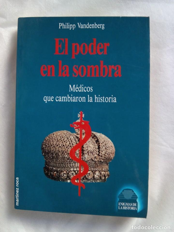 Libros de segunda mano: EL PODER EN LA SOMBRA. MÉDICOS QUE CAMBIARON LA HISTORIA / PHILIPP VANDERBERG - Foto 1 - 261899980