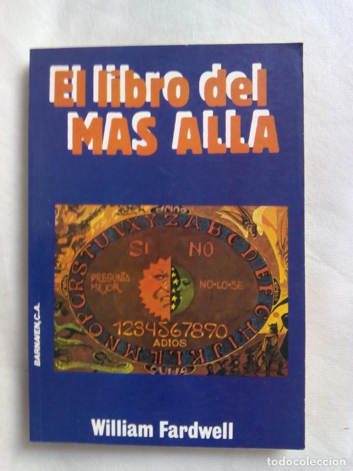 Libros de segunda mano: EL LIBRO DEL M&Aacute;S ALL&Aacute; / WILLIAM FARDWELL - Foto 1
