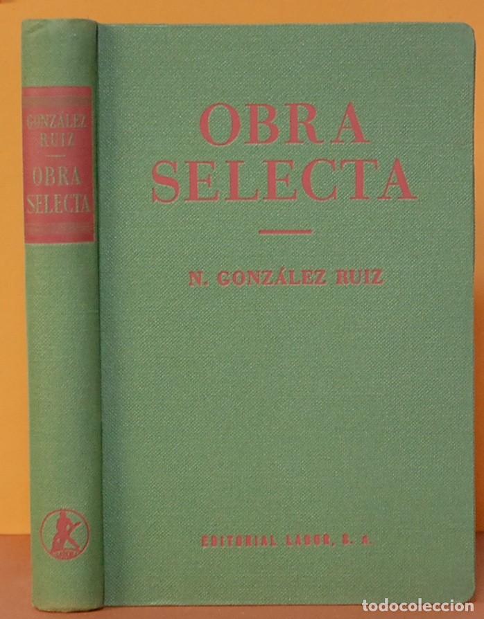 Libros de segunda mano: N.GONZALEZ RUIZ - OBRA SELECTA - EDITORIAL LABOR.1957 - Foto 2