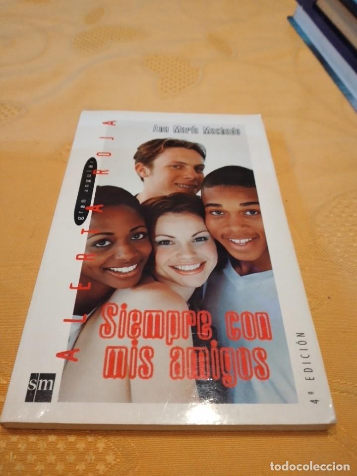 Libros de segunda mano: G-27 LIBRO SIEMPRE CON MIS AMIGOS ANA MARIA MACHADO - Foto 1