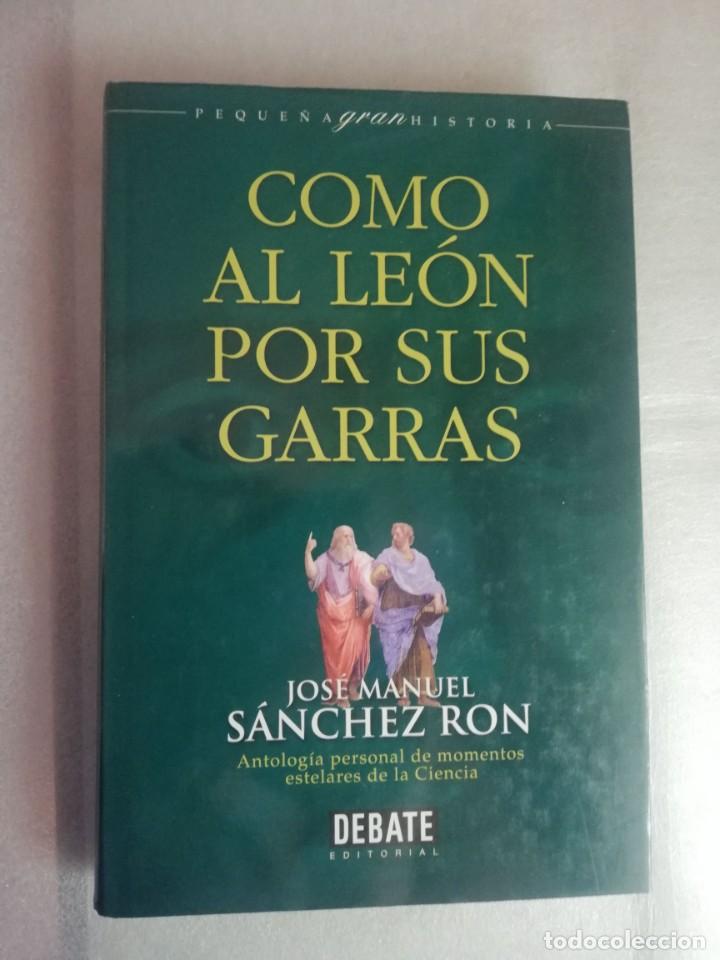 Libros de segunda mano: COMO AL LE&Oacute;N POR SUS GARRAS - JOSE MANUEL SANCHEZ/ DEBATE - Foto 1