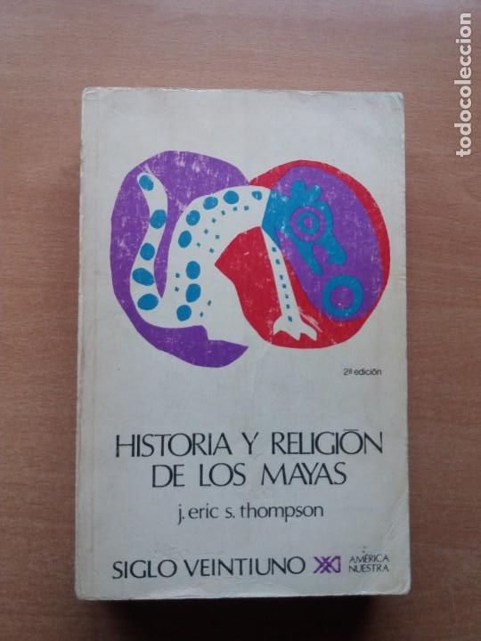 Libros de segunda mano: HISTORIA Y RELIGI&Oacute;N DE LOS MAYAS. J. ERIC S. THOMPSON - Foto 1