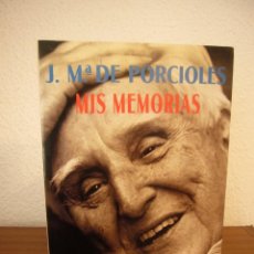 Libros de segunda mano: JOSÉ Mª DE PORCIOLES: MIS MEMORIAS (PRENSA IBÉRICA, 1994) EXCELENTE ESTADO. RARO.. Lote 262117075