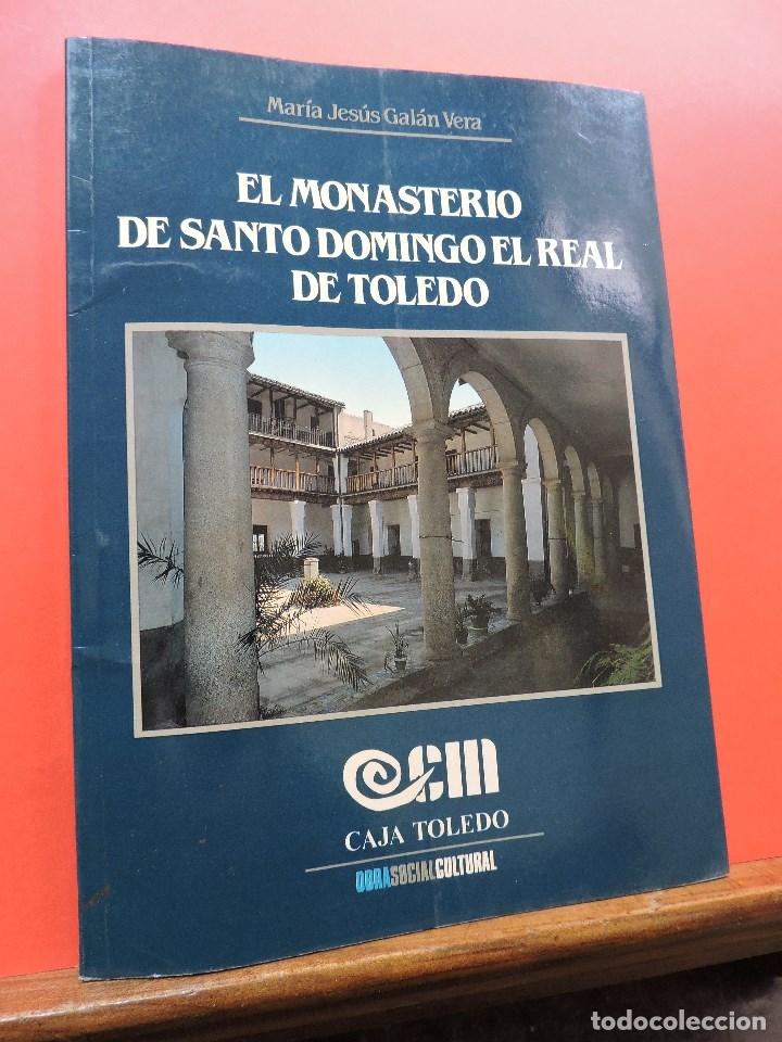 Libros de segunda mano: El Monasterio de Santo Domingo el Real de Toledo. GAL&Aacute;N VERA, Mar&iacute;a Jes&uacute;s. Caja Toledo 1991