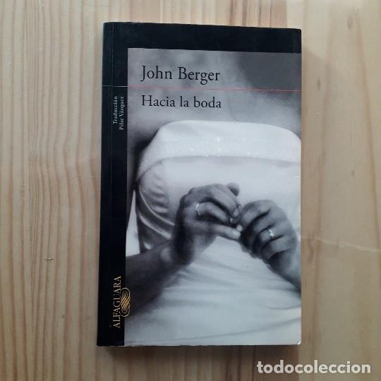 Libros de segunda mano: HACIA LA BODA - JOHN BERGER - Foto 1