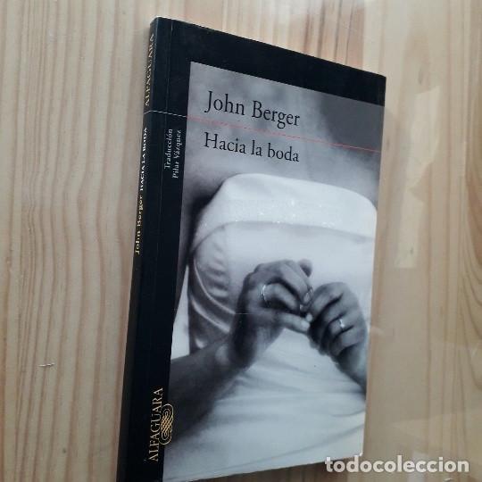 Libros de segunda mano: HACIA LA BODA - JOHN BERGER - Foto 2
