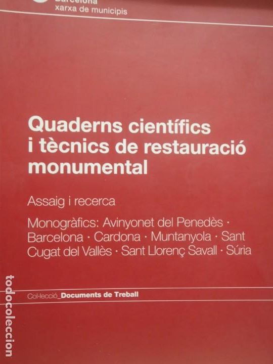 Libros de segunda mano: QUADERNS CIENTIFICS I TECNICS DE RESTAURACIO MONUMENTAL-DIPUTACIO BARCELONA- 2008 - TEXTO EN CATALAN - Foto 1