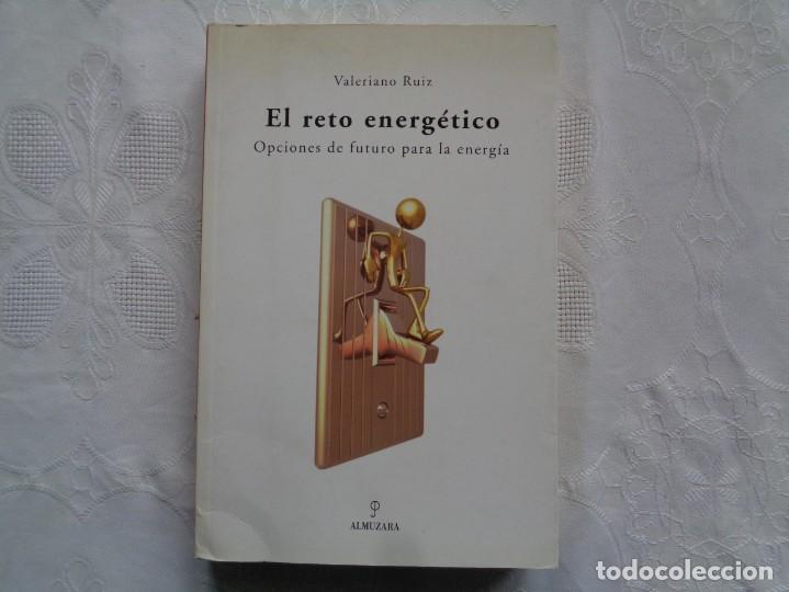 Libri di seconda mano: VALERIANO RUIZ HERN&Aacute;NDEZ. EL RETO ENERG&Eacute;TICO OPCIONES DE FUTURO PARA LA ENERG&Iacute;A. 2006. 1&ordf; EDICI&Oacute;N.