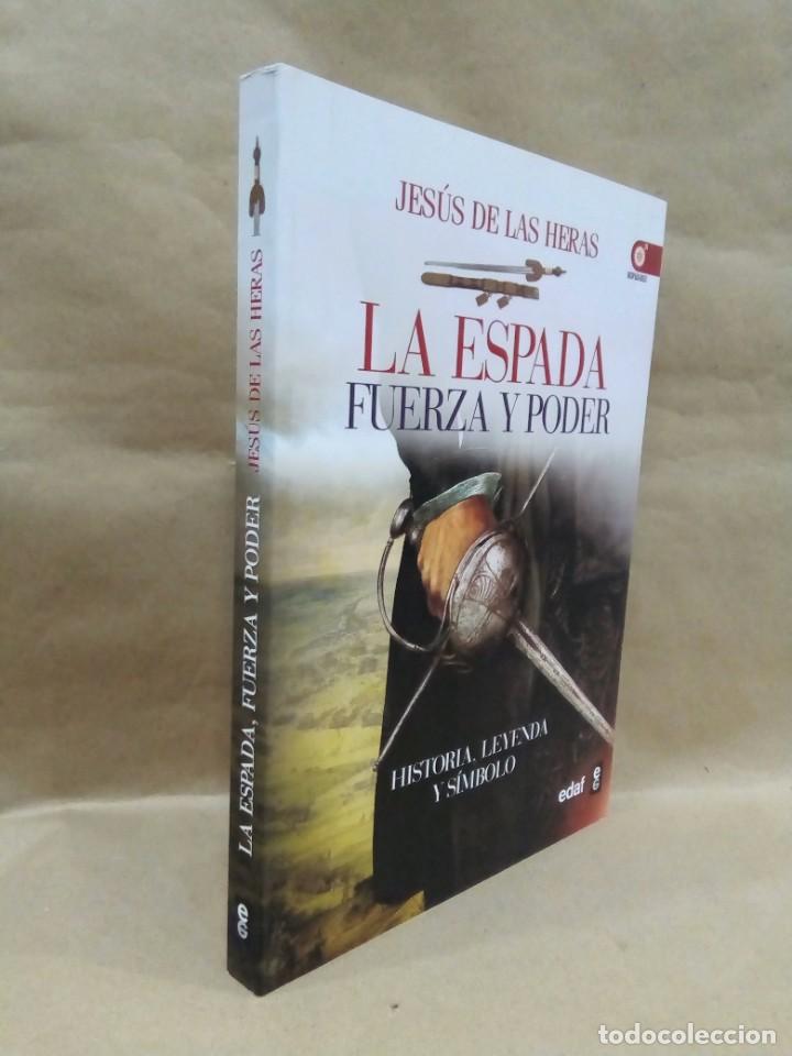 Libros de segunda mano: JES&Uacute;S DE LAS HERAS - LA ESPADA. FUERZA Y PODER. EDAF, 2015. - Foto 2