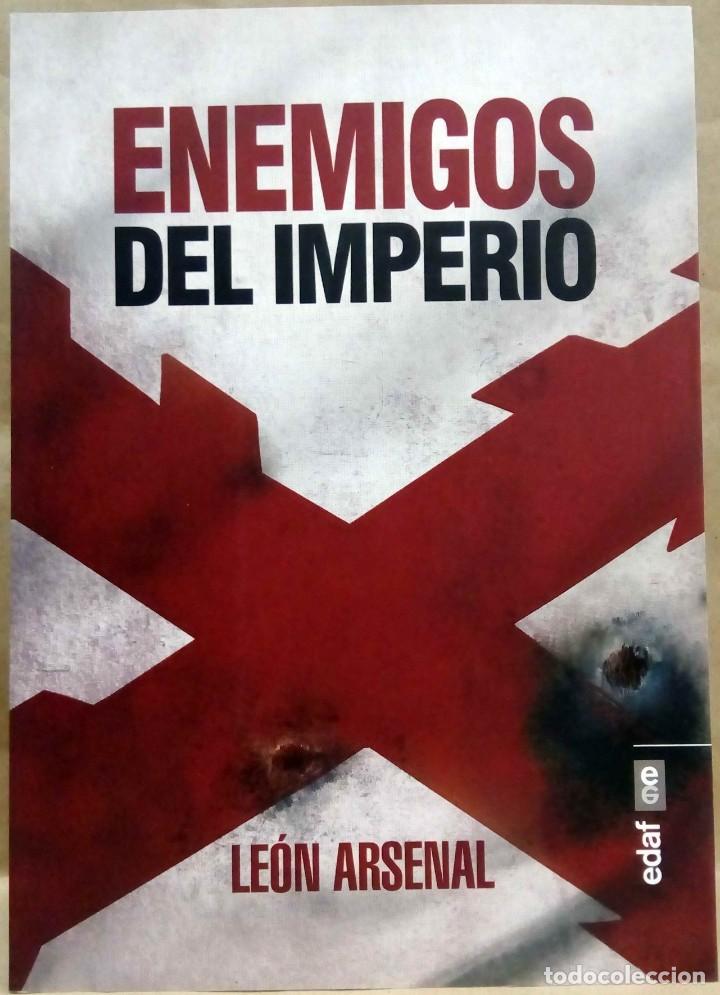Libros de segunda mano: LE&Oacute;N ARSENAL - ENEMIGOS DEL IMPERIO. EDAF, 2018. - Foto 1