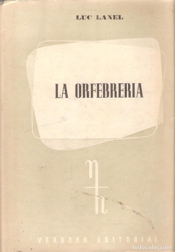 Libros de segunda mano: LA ORFEBRERIA - LUC LANEL - Foto 1