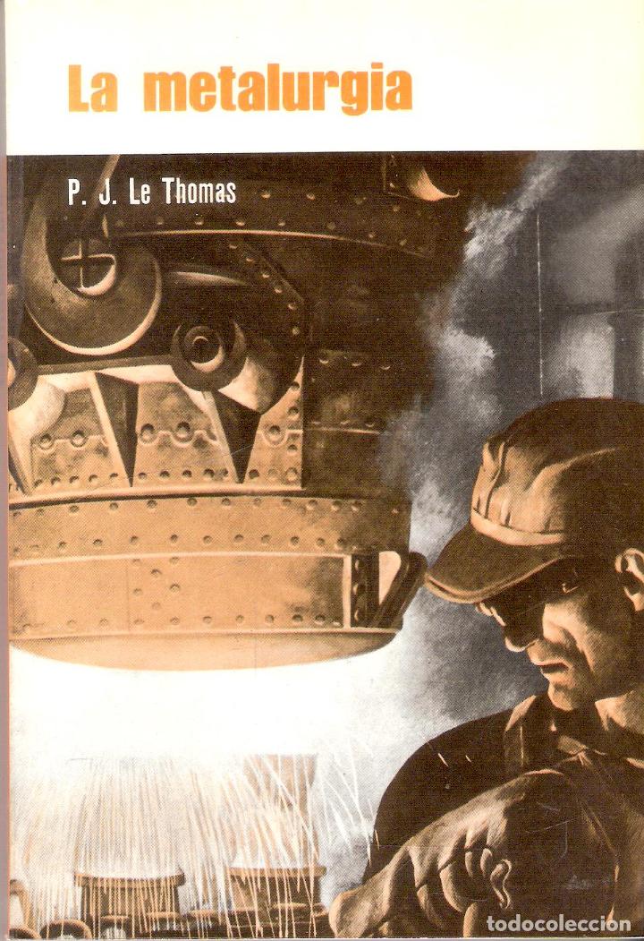 Libros de segunda mano: LA METALURGIA - P.J. LE THOMAS - Foto 1