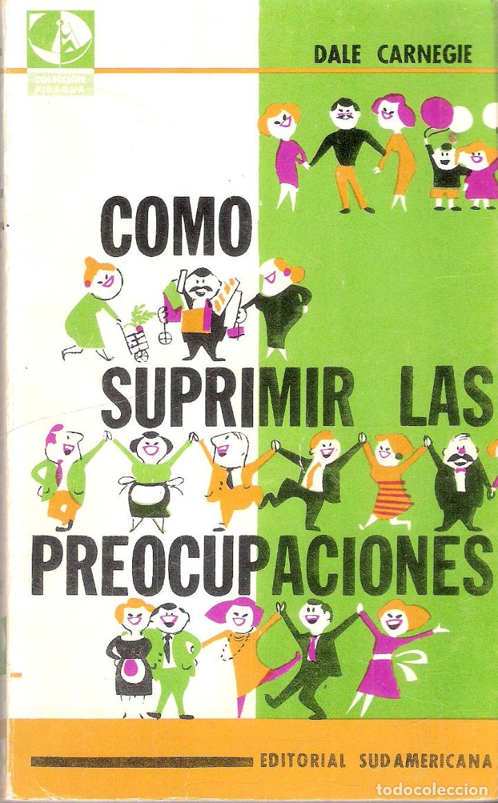 Libros de segunda mano: COMO SUPRIMIR LAS PREOCUPACIONES - DALE CARNEGIE - Foto 1