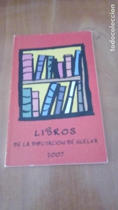Libri di seconda mano: LIBROS DE LA DIPUTACION DE HUELVA , CATALOGO DE PUBLICACIONES
