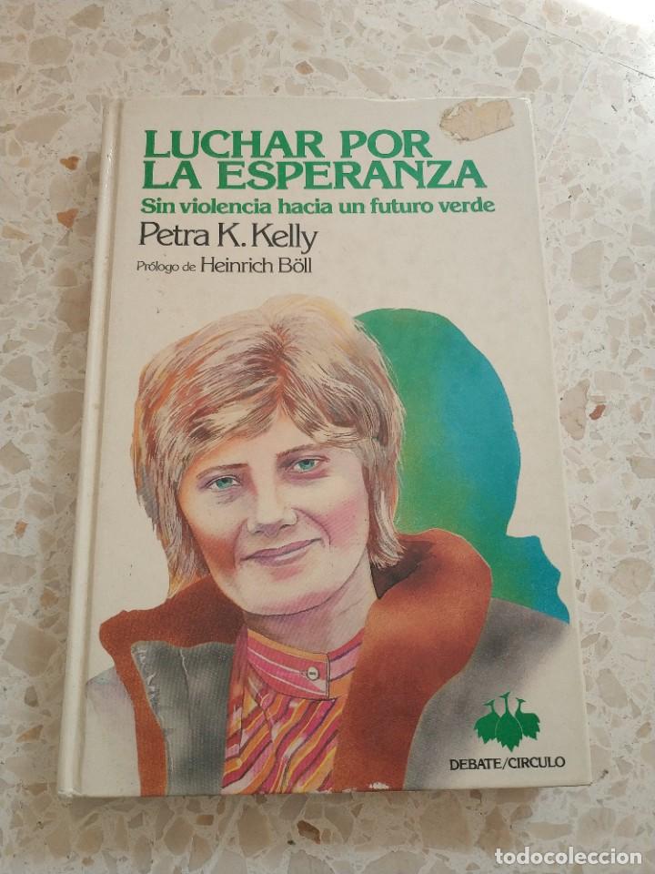 Libros de segunda mano: LUCHAR POR LA ESPERANZA.- PETRA K KELLY - Foto 1