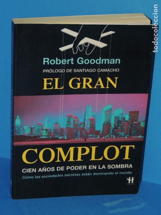 Libros de segunda mano: EL GRAN COMPLOT: CIEN A&Ntilde;OS DE PODER EN LA SOMBRA .-ROBERT GOODMAN - Foto 1