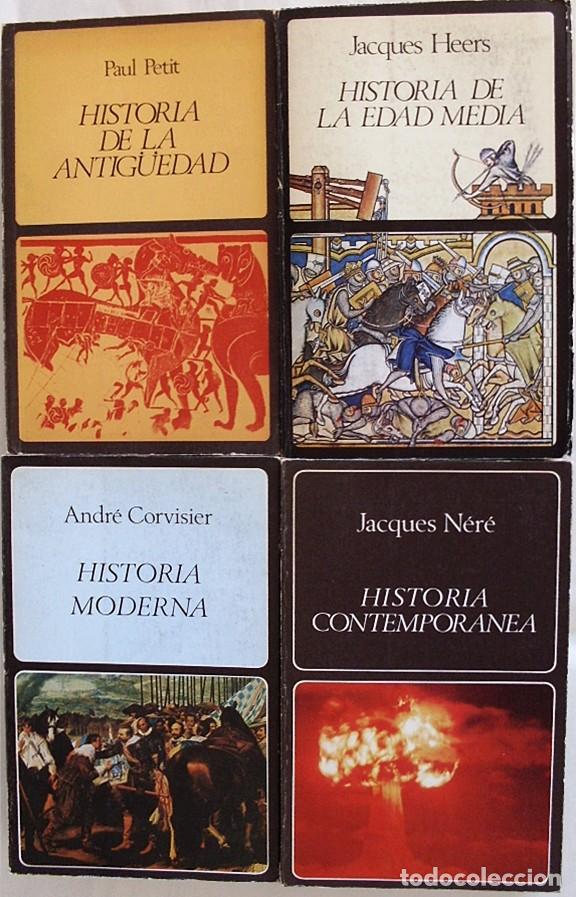 Libros de segunda mano: HISTORIA ANTIG&Uuml;EDAD-P. PETIT-H&ordf; EDAD MEDIA-J. HEERS-H&ordf; MODERNA-A. CORVISIER-H&ordf; CONTEMPOR&Aacute;NEA-J. N&Eacute;R&Eacute;
