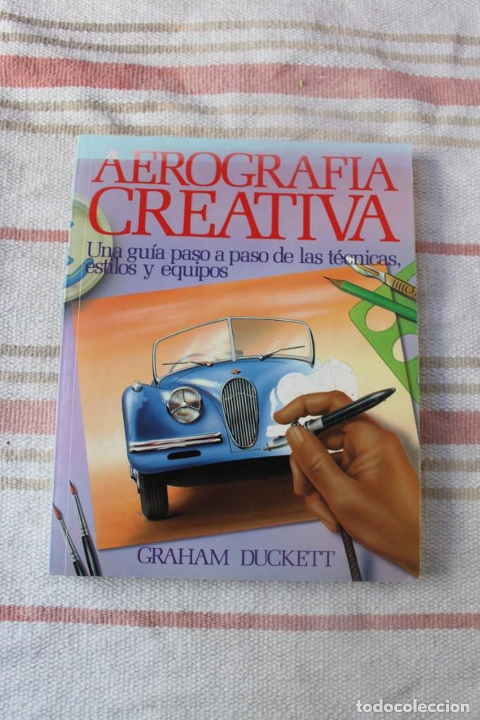 Libros de segunda mano: AEROGRAFIA CREATIVA GRAHAM DUCKETT - Foto 1