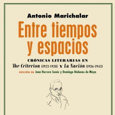Libros de segunda mano: ENTRE TIEMPOS Y ESPACIOS. ANTONIO MARICHALAR.- NUEVO. Lote 366645376