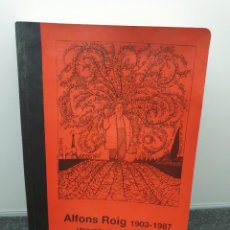 Libros de segunda mano: ALFONS ROIG 1903 - 1987 UNA VIDA DEDICADA A L'ART. 2007. ESCRITO EN ESPAÑOL, VALENCIANO Y/O CATALÁN.
