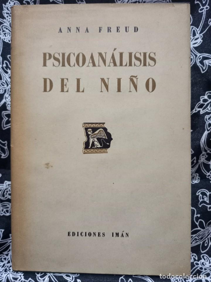 Libros de segunda mano: Anna Freud - Psicoan&aacute;lisis del Ni&ntilde;o - 1946 - Ediciones Im&aacute;n - Foto 1