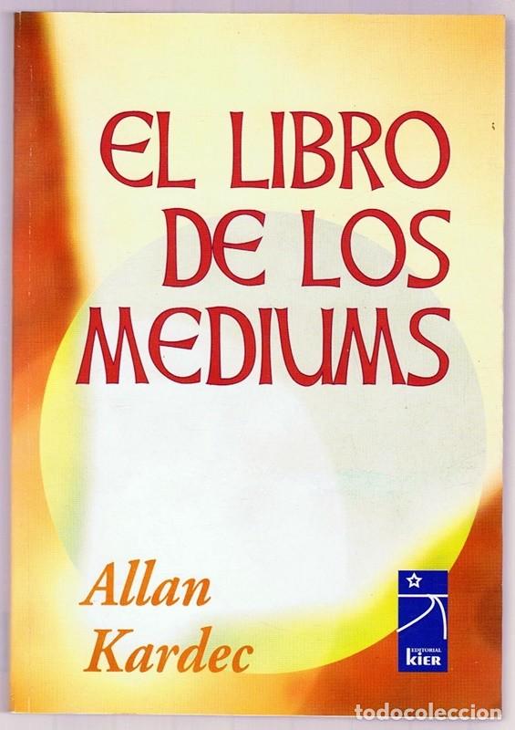 Libros de segunda mano: EL LIBRO DE LOS MEDIUMS ALLAN KARDEC - Foto 1