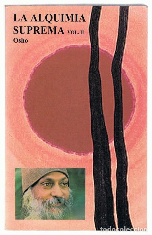 Libros de segunda mano: LA ALQUIMIA SUPREMA VOL II OSHO - Foto 1