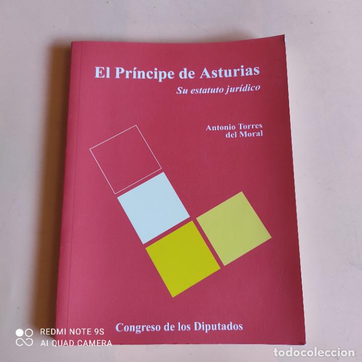 Second hand books: EL PRINCIPE DE ASTURIAS. SU ESTATUTO JURIDICO. ANTONIO TORRES DEL MORAL.1997.MONOGRAFIAS33. 233PAGS.
