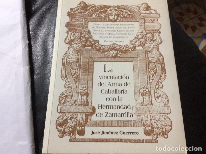 Livres d'occasion: LA VINCULACI&Oacute;N DEL ARMA DE CABALLER&Iacute;A HERMANDAD ZAMARRILLA M&Aacute;LAGA. 310GR