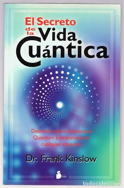Libros de segunda mano: EL SECRETO DE LA VIDA CU&Aacute;NTICA DR. FRANK KINSLOW - Foto 1