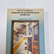Libros de segunda mano: DESPUÉS DE LA ARQUITECTURA MODERNA. PAOLO PORTOGHESI.. Lote 263192355