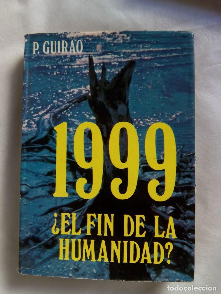 Libros de segunda mano: 1999 &iquest;EL FIN DE LA HUMANIDAD? / P. GUIRAO - Foto 1