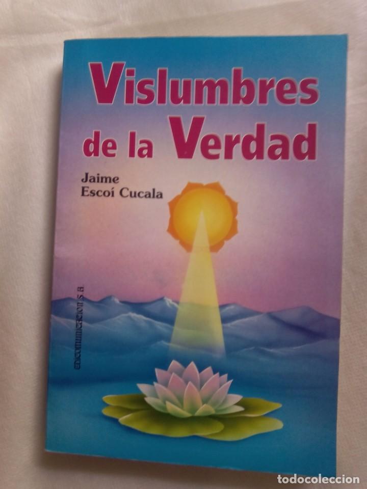 Libros de segunda mano: VISLUMBRES DE LA VERDAD / JAIME ESCOI CUCALA - Foto 1