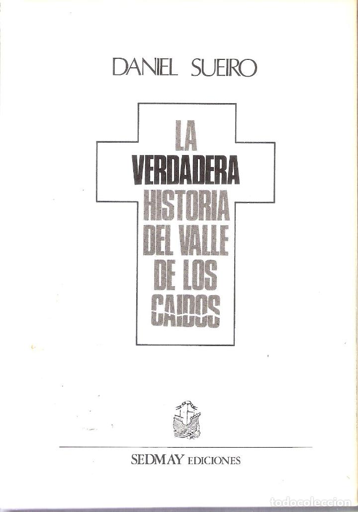 Libros de segunda mano: LA VERDADERA HISTORIA DEL VALLE DE LOS CAIDOS - DANIEL SUEIRO - Foto 1